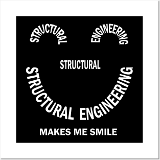 Structural Engineering Smile White Text Posters and Art